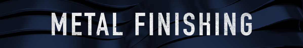 Metal Finishing Metal Finishing