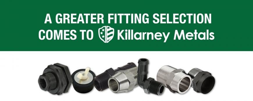Killarney Metals Greater Fitting Selection