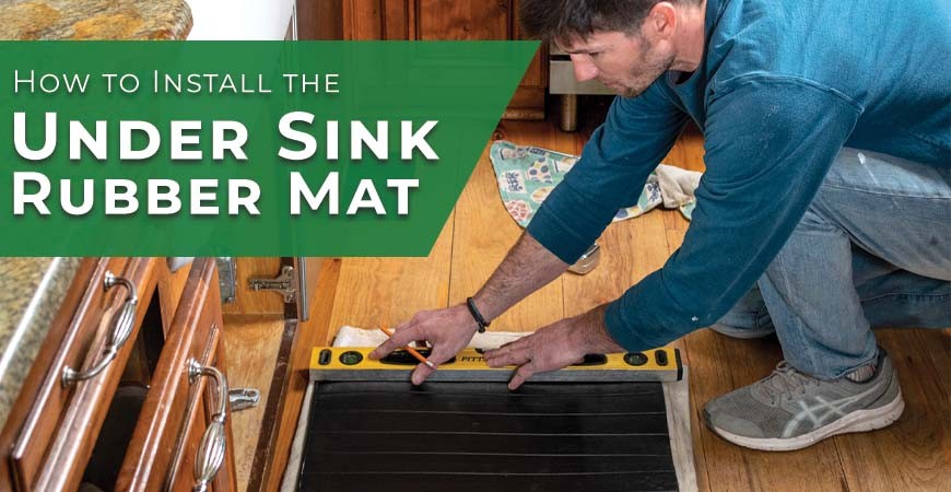 How to Install an Under Sink Rubber Mat